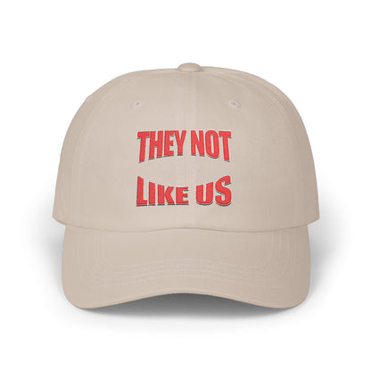 “Classic Dad Cap – They Not Like Us Embroidered Adjustable Hat