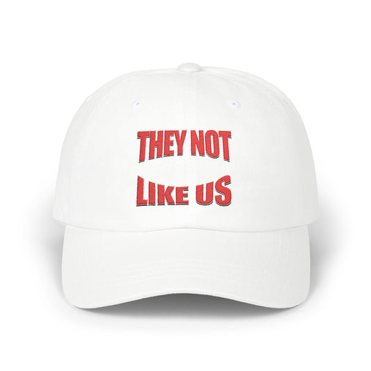 “Classic Dad Cap – They Not Like Us Embroidered Adjustable Hat